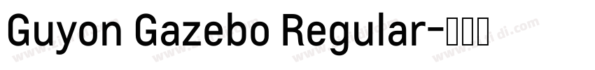 Guyon Gazebo Regular字体转换
